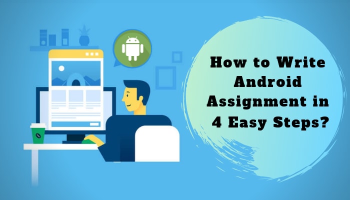 Android Assignment in 4 Easy Steps